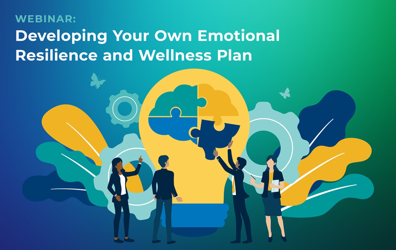 Webinar Developing Your Own Emotional Resilience and Wellness Plan cover graphic.