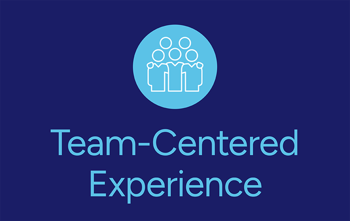 Team-Centered Experience