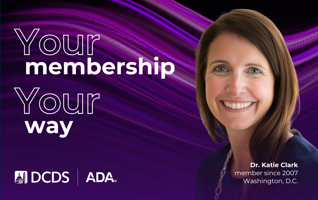Your membership your way from DCDS and ADA.