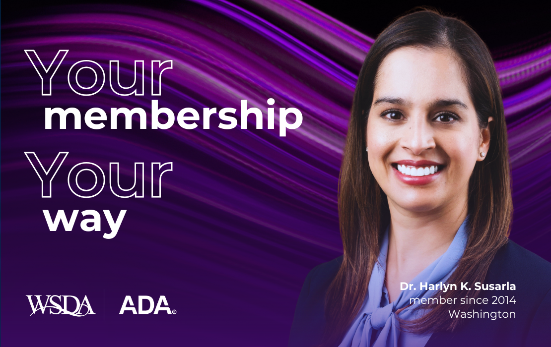 Your membership your way from WSDA and ADA.