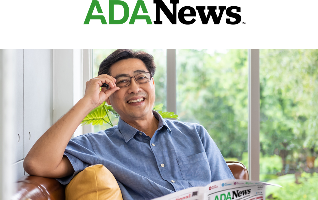 Stay up-to-date on the latest in dentistry news with ADA News. Read the current issue below, or browse letters and articles.