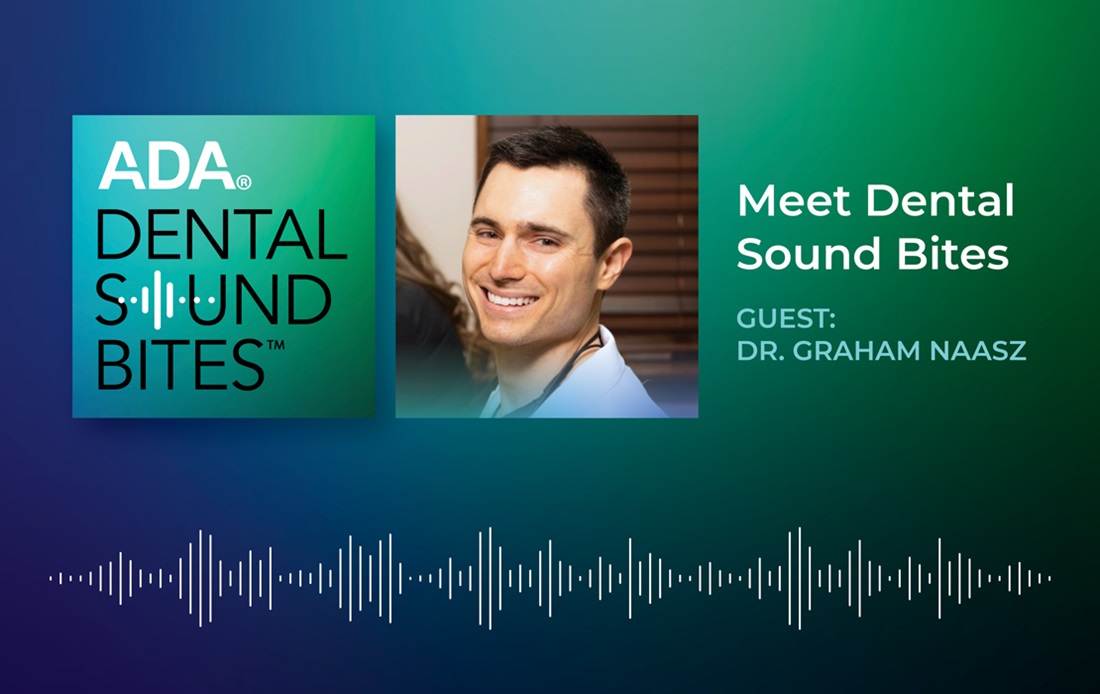 Dental Sound Bites - Meet Dental Sound Bites - Guest: Dr. Graham Naasz