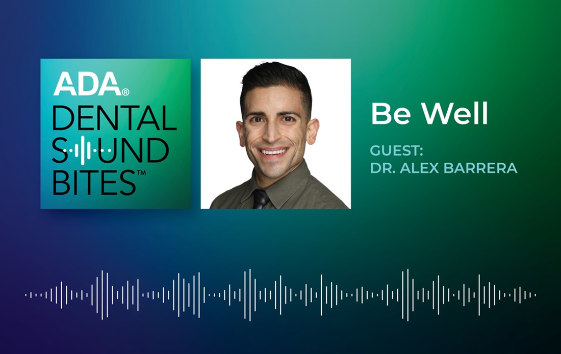 Dental Sound Bites with Be Well featuring image of Dr. Alex Barrera