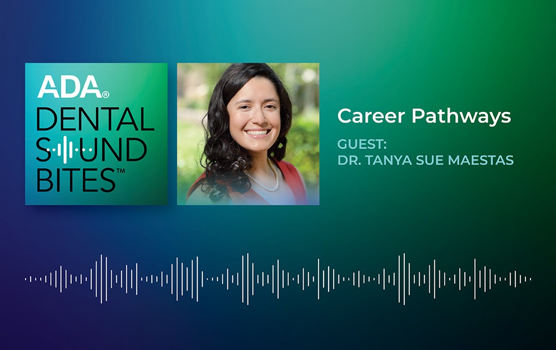 ADA Dental Sound Bites - Career Pathways with  Dr. Tanya Sue Maestas