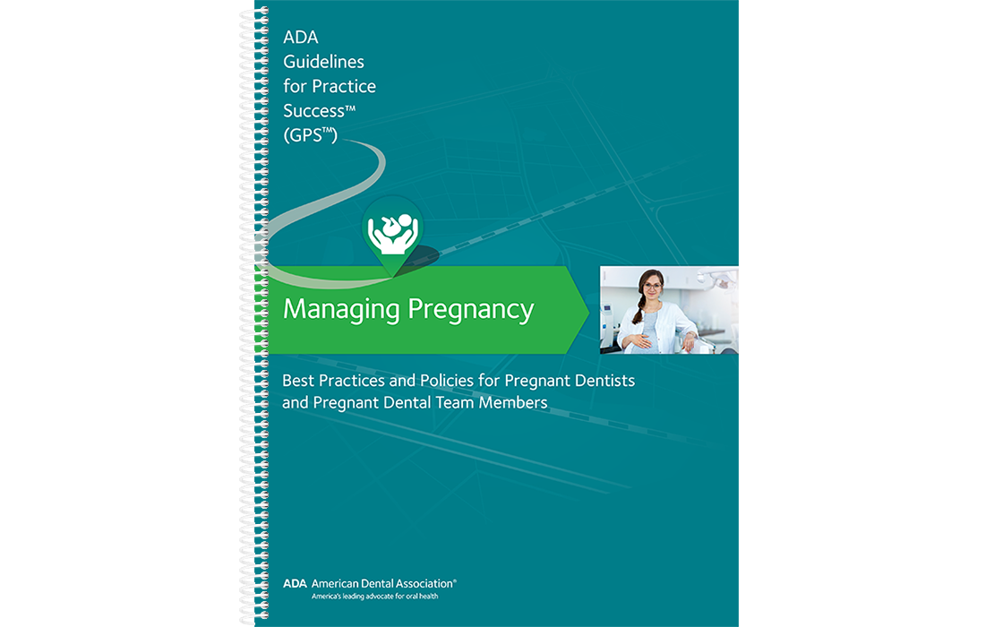 An image of a spiral bound, teal notebook; It's cover reads, "ADA Guidelines for Practice Success, (GPS), Managing Pregnancy, Best Practices".