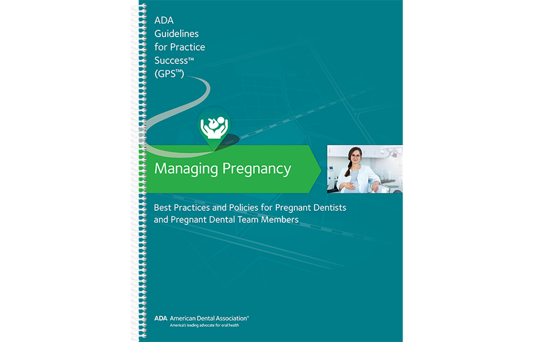 An image of a spiral bound, teal notebook; It's cover reads, "ADA Guidelines for Practice Success, (GPS), Managing Pregnancy, Best Practices".