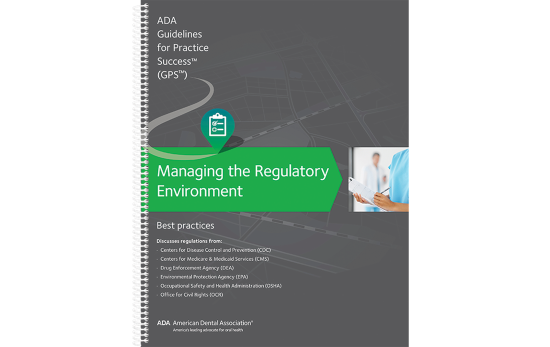 An image of a spiral bound, grey notebook; It's cover reads, "ADA Guidelines for Practice Success, (GPS), Managing the Regulatory Environment, Best Practices".