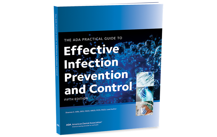 ADA Practical Guide to Effective Infection Prevention and Control