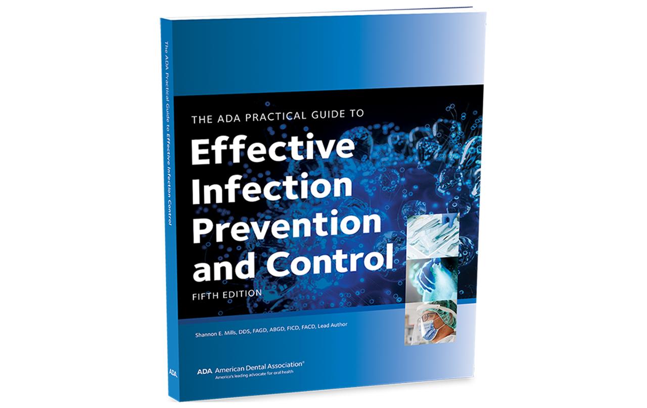 ADA Practical Guide to Effective Infection Prevention and Control