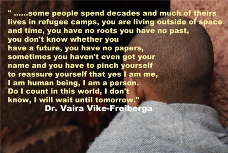 Photo with quote about the value of refugees' lives by Dr. Vaira Vike-Freiberga